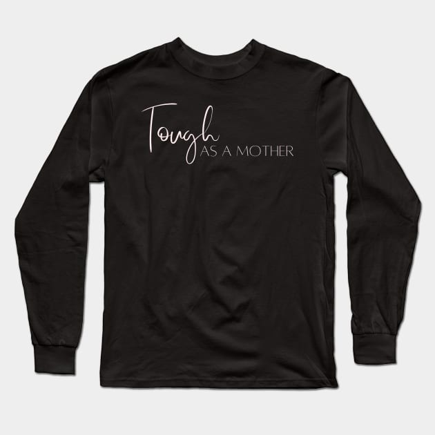 Though as a mother Long Sleeve T-Shirt by Maroon55